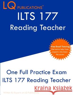 ILTS 177 Reading Teacher: One Full Practice Exam - Free Online Tutoring - Updated Exam Questions Lq Publications 9781649263988
