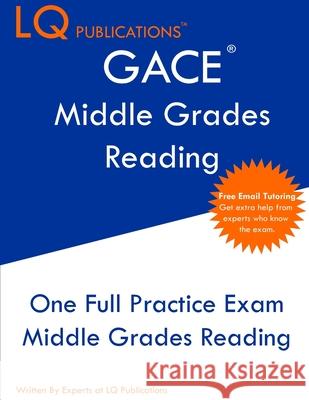 GACE Middle Grades Reading: One Full Practice Exam - Free Online Tutoring - Updated Exam Questions Lq Publications 9781649263995