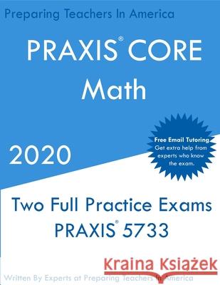 Praxis Core Math: Two PRAXIS Core Math Exams Preparing Teachers I 9781649266033 Preparing Teachers