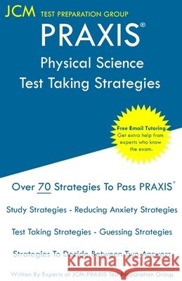 PRAXIS 5485 Physical Science - Test Taking Strategies Jcm-Praxis Tes 9781649266088 Jcm Test Preparation Group