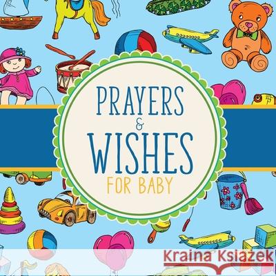 Prayers And Wishes For Baby: Children's Book Christian Faith Based I Prayed For You Prayer Wish Keepsake Larson, Patricia 9781649302328 Patricia Larson
