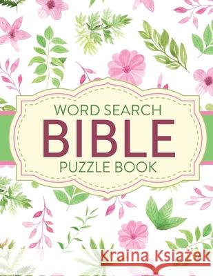 Word Search Bible Puzzle Book: Christian Living Puzzles and Games Spiritual Growth Worship Devotion Patricia Larson 9781649302519 Patricia Larson