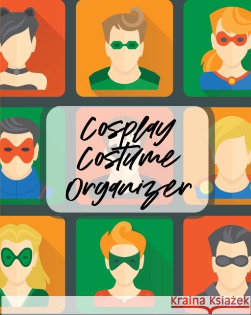 Cosplay Costume Organizer: Performance Art Character Play Portmanteau Fashion Props Cooper, Paige 9781649302922