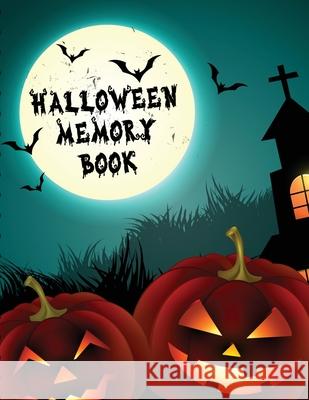 Halloween Memory Book: Spooky Good Halloween Planner Calendar Organizer Activities Larson, Patricia 9781649303257 Patricia Larson