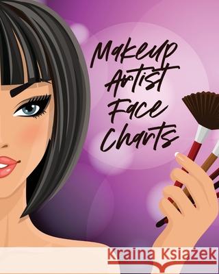 Makeup Artist Face Charts: Practice Shape Designs Beauty Grooming Style For Women Larson, Patricia 9781649303530 Patricia Larson