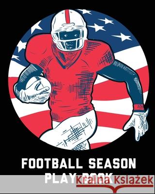 Football Season Playbook: For Players Coaches Kids Youth Football Intercepted Larson, Patricia 9781649304056 Patricia Larson