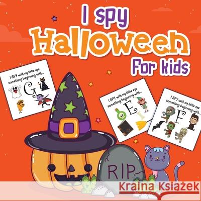 I Spy Halloween For Kids: Picture Riddles For Kids Ages 2-6 Fall Season For Toddlers + Kindergarteners Fun Guessing Game Book Cooper, Paige 9781649304193 Paige Cooper RN
