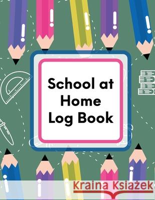 School At Home Log Book: Virtual Learning Weekly Subjects Lecture Notes Larson, Patricia 9781649304940 Patricia Larson