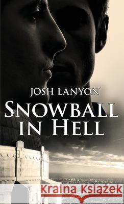 Snowball in Hell Josh Lanyon 9781649310071 Vellichor Books