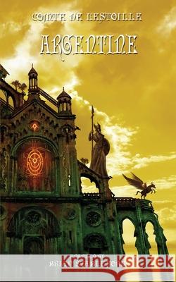 Argentine Antoine-Louis Duclaux de l'Estoille, Brian Stableford 9781649320223 Hollywood Comics