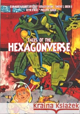 Tales of the Hexagonverse (comics) Jean-Marc Lofficier, Timothy J. Green, Kevin O'Neill 9781649320889 Hollywood Comics