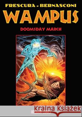 Wampus 2: Doomsday March Franco Frescura, Luciano Bernasconi 9781649321138 Hollywood Comics