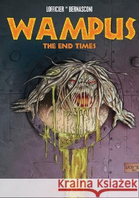 Wampus #3: The End Times Jean-Marc Lofficier, Luciano Bernasconi 9781649321534 Hollywood Comics