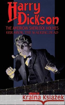 Harry Dickson, the American Sherlock Holmes: Krik-Krok, The Walking Dead Harry Dickson   9781649321572