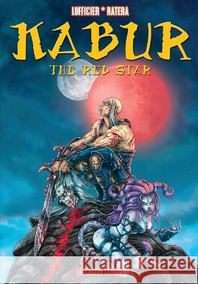 Kabur: The Red Star Jean-Marc Lofficier Mike Ratera 9781649321633 Hollywood Comics