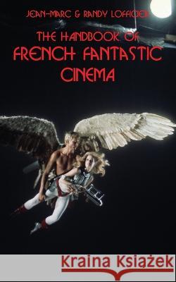 The Handbook of French Fantastic Cinema Jean-Marc Lofficier Randy Lofficier 9781649321664 Hollywood Comics