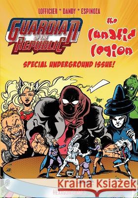 Guardian of the Republic Special Underground Issue Jean-Marc Lofficier Jim Dandy Martin Espinoza 9781649322159 Hollywood Comics