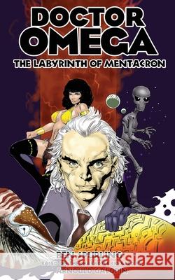 Doctor Omega: The Labyrinth of Mentacron Ben Spurling Arnould Galopin Jean-Marc Lofficier 9781649324139 Hollywood Comics