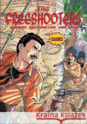 The Freeshooters - Classics Comics Jean-Marc Lofficier Franco Oneta Stelio Fenzo 9781649324924