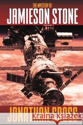 The Mystery of Jamieson Stone Jonathan Cross 9781649340269