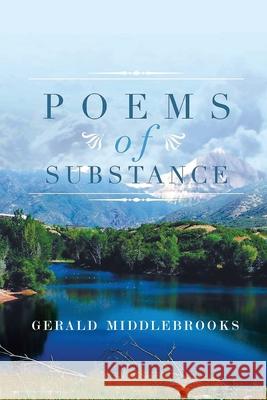 Poems of Substance Gerald Middlebrooks 9781649340719 Rustik Haws LLC