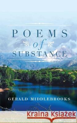 Poems of Substance Gerald Middlebrooks 9781649340726 Rustik Haws LLC