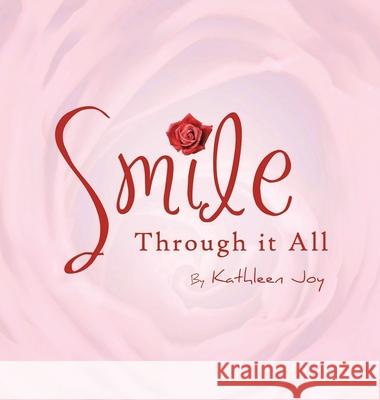Smile Through It All Kathleen Joy 9781649341150