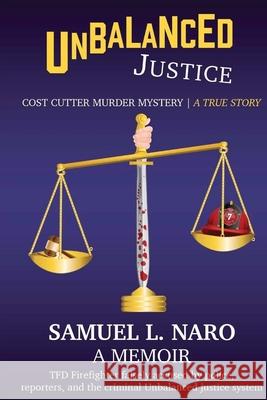 Unbalanced Justice Samuel L. Naro 9781649341587