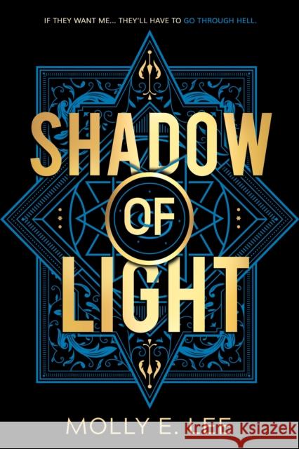 Shadow of Light Molly E. Lee 9781649373977 Entangled Publishing, LLC