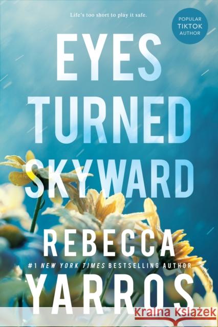 Eyes Turned Skyward Rebecca Yarros 9781649375674 Entangled Publishing, LLC