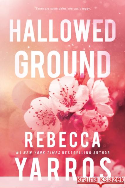 Hallowed Ground Rebecca Yarros 9781649375698 Entangled Publishing, LLC