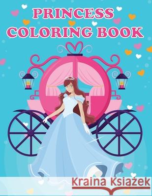 Princess Coloring Book: Princesses & Fairies, Ages 4-8, Fun Color Pages For Kids, Girls Birthday Gift, Journal Amy Newton 9781649441805