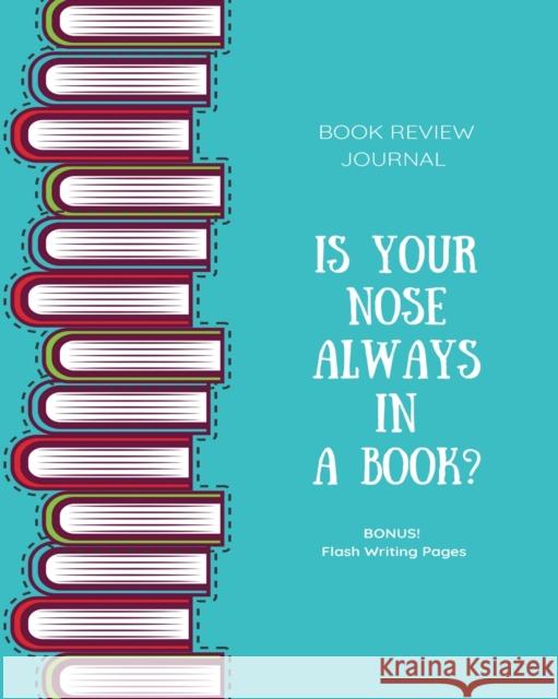 Book Review Journal: Keep Track, Log & Record Read Reviews, Bonus Flash Writing Pages, Reading Favorite Books, Notes, Book Lovers Club, Gift, Notebook Amy Newton 9781649442321 Amy Newton