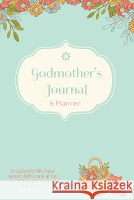 Godmother Journal: Special Godmother's Gift, Blank Lined Journal Pages, Daily Planner, Diary, Writing Notebook Amy Newton 9781649442901