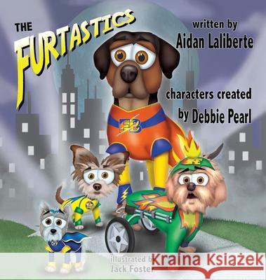 The Furtastics Aidan Laliberte Debbie Pearl Jack Foster 9781649454454 Paws for Effect