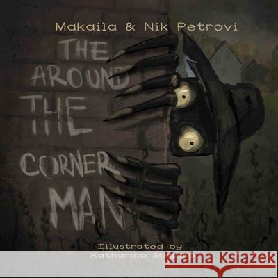 The Around The Corner Man Nikolay Petrov Katharina Shapiro Bianka Walter 9781649455840