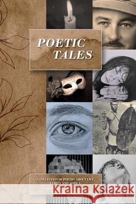 Poetic Tales: A collection of Poetry. Phillipa Robin Wade S'Annara Grove Blaise Grove 9781649456786