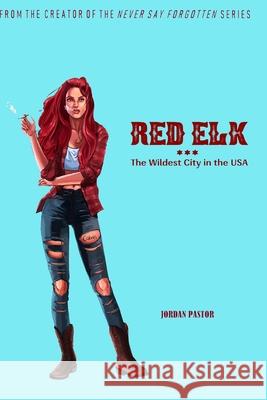 Red Elk: The Wildest City in the USA Justin Kanda Deisy Ochoa Robert Haerr 9781649456830 ISBN Services