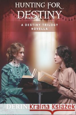 Hunting for Destiny Derinda Babcock 9781649491015 Elk Lake Publishing Inc