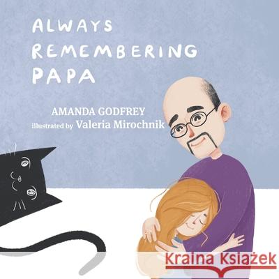 Always Remembering Papa Amanda Godfrey 9781649491114 Elk Lake Publishing Inc