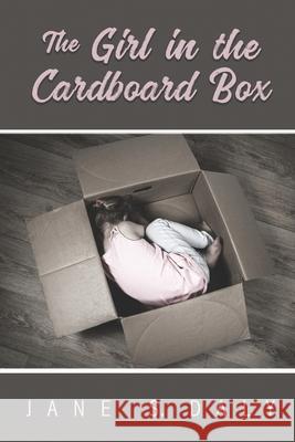 The Girl in the Cardboard Box Jane S. Daly 9781649492449 Elk Lake Publishing Inc