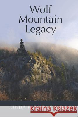 Wolf Mountain Legacy Linda Wood Rondeau 9781649492531