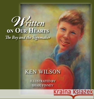 Written on Our Hearts Ken Wilson, Shari Finney 9781649492579 Elk Lake Publishing Inc