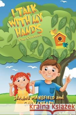 I Talk with My Hands Gail Lenhard, Jeanne Mansfield 9781649494900 Elk Lake Publishing Inc