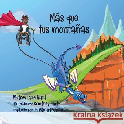 MÁS que tus montañas Whitney Ward, Courtney Ward, Christian Belman 9781649494979 Elk Lake Publishing Inc