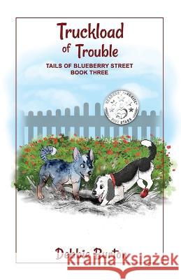 Truckload of Trouble Debbie Burton 9781649495617