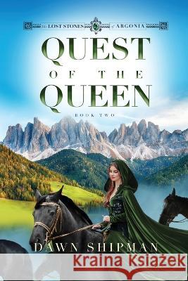 Quest of the Queen Dawn Shipman 9781649497086 Elk Lake Publishing Inc