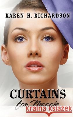 Curtains for Maggie Karen H Richardson   9781649498830 Elk Lake Publishing Inc