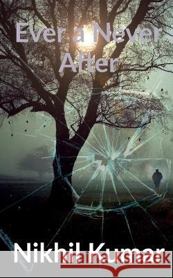 Ever a Never After Abhishek Singh 9781649510013