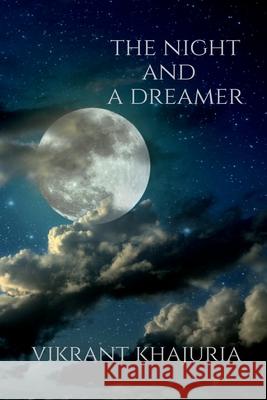 The Night and a Dreamer Vikrant Khajuria 9781649511911